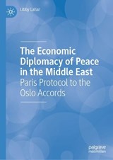 The Economic Diplomacy of Peace in the Middle East - Libby Lahar - 9783031939907