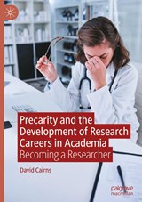 Precarity and the Development of Research Careers in Academia - David Cairns - 9783031964084