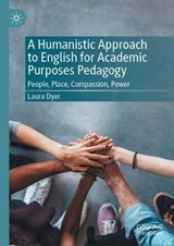 A Humanistic  Approach to English for Academic Purposes Pedagogy - Laura Dyer - 9783032001856