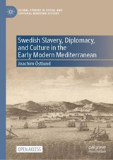 Swedish Slavery, Diplomacy, and Culture in the Early Modern Mediterranean - Joachim Ostlund - 9783032096661