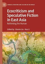 Ecocriticism and Speculative Fiction in East Asia - Xinmin Liu ; Hua Li - 9783032119865
