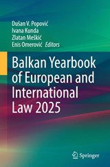 Balkan Yearbook of European and International Law 2025 - Dusan V. Popovic ; Ivana Kunda ; Zlatan Meskic - 9783032162953