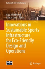 Innovations in Sustainable Sports Infrastructure for Eco-Friendly Design and Operations - Alaa Ali Hameed ; Akhtar Jamil - 9783032179173