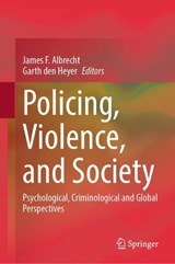 Policing, Violence, and Society - James F. Albrecht ; Garth den Heyer - 9783032180841