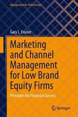 Marketing and Channel Management for Low Brand Equity Firms -  Gary Frazier - 9783032191113