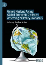 United Nations Facing Global Economic Disorder: Assessing 20 Policy Proposals - Raul de Arriba - 9783032219510