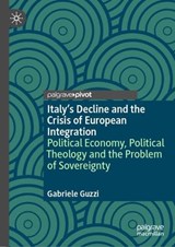 Italy’s Decline and the Crisis of European Integration - Gabriele Guzzi - 9783032241320