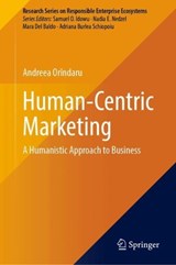 Human-Centric Marketing -  Andreea Orîndaru - 9783032255099
