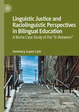 Linguistic Justice and Raciolinguistic Perspectives in Bilingual Education - Annmary Lopez Cato - 9783032273093