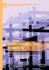 Understanding the University: Capitalism, Political Society, and the Struggle over Institutional Rule -  Daniel Saunders - 9783032303011