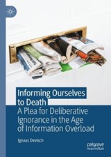 Informing Ourselves to Death - Ignaas Devisch - 9783032329134