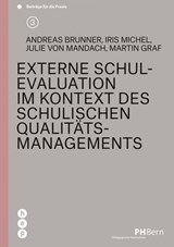 Externe Schulevaluation im Kontext des schulischen Qualitätsmanagements - Andreas Brunner ; Iris Michel ; Julie von Mandach - 9783035502718