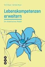 Lebenskompetenzen erweitern (E-Book) - Ruth Meyer ; Daniela Meyer - 9783035510874