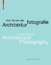 Vom Nutzen der Architekturfotografie / Architectural