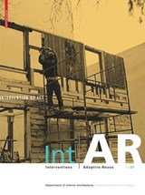 Int|AR Interventions and Adaptive Reuse Intervention as Act - Rhode Island School of Design ; Liliane Wong ; Markus Berger - 9783035616088
