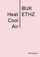 Heat Cool Air - ETH Zurich - BUK ETH Zurich - BUK - 9783035628968