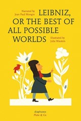Leibniz, or The Best of All Possible Worlds - Jean Paul Mongin ; Julia Wauters ; Jordan Lee Schnee - 9783035801422