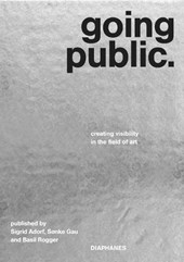Going Public – Creating Visibility in the Field of Art