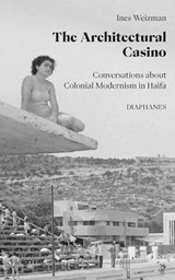 The Architectural Casino - Ines Weizman - 9783035806878