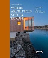 Where Architects Stay in Europe - KRAMER,  Sibylle - 9783037682326