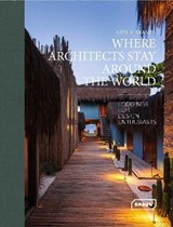 Where Architects Stay Around the World - Sibylle Kramer - 9783037683125
