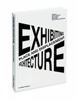 Place and Displacement Exhibiting Architecture - Thordis Arrhenius - 9783037784167