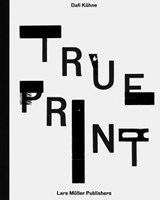 True Print - Dafi Kuhne - 9783037785096