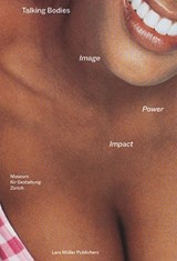 Talking Bodies - Bettina Richter ; Museum fur Gestaltung Zurich - 9783037787342