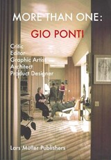 Gio Ponti: More Than One: Critic, Editor, Graphic Artist, Architect, Product Designer - Gio Ponti - 9783037787632
