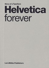 Helvetica forever - Victor Malsy ; Lars Müller - 9783037788141