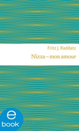 Nizza - mon amour - Fritz J. Raddatz - 9783037900802