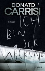 Ich bin der Abgrund - Donato Carrisi - 9783037921890