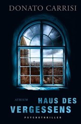 Haus des Vergessens - Donato Carrisi - 9783037922286