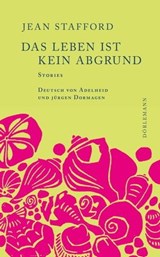 Das Leben ist kein Abgrund - Jean Stafford - 9783038209140