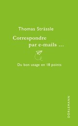 Correspondre par e-mails... - Thomas Strässle - 9783038209928