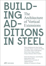 Building Additions in Steel - Daniel Stockhammer ; Staufer ; Meyer ; Zurich University of Applied Sciences Institute of Contructive Design - 9783038601463