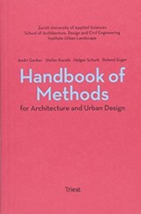 Handbook Of Methods For Architecture And Urban Design - Stefan Kurath ; Roland Züger ; Andri Gerber ; Holger Schurk - 9783038630319