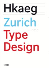 Zurich Type Design - Hans-Ju¨rg Hunziker ; Robin Kinross ; Remo Caminada ; Christian Flepp - 9783038630432