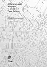 A Morphological Approach to Cities and Their Regions - S Malfroy ; G. Caniggia - 9783038630456