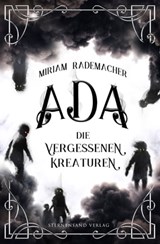 Ada (Band 1): Die vergessenen Kreaturen - Miriam Rademacher - 9783038961147
