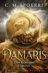 Damaris (Band 2): Der Ring des Fürsten - C. M. Spoerri - 9783038961628