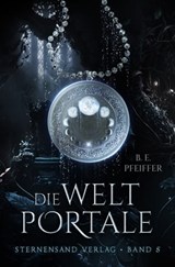 Die Weltportale (Band 5) - B. E. Pfeiffer - 9783038962625