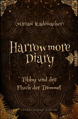 Harrowmore Diary (Band 1): Tibby und der Fluch der Trommel - Miriam Rademacher - 9783038962755