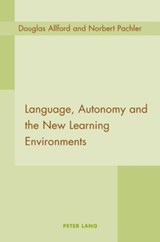 Language, Autonomy and the New Learning Environments - Douglas Allford ; Norbert Pachler - 9783039105670