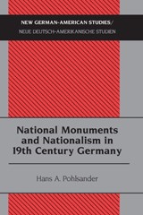 National Monuments and Nationalism in 19th Century Germany - Hans A. Pohlsander - 9783039113521
