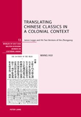 Translating Chinese Classics in a Colonial Context - Hui Wang - 9783039116317