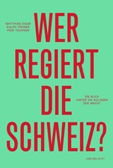 Wer regiert die Schweiz? - Matthias Daum ; Ralph Pöhner ; Peer Teuwsen - 9783039198948