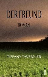 Der Freund - Tiffany Tavernier - 9783039257171