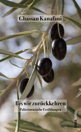 Bis wir zurückkehren - Ghassan Kanafani - 9783039257294