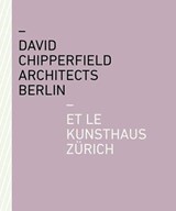 David Chipperfield Architects Berlin et le Kunsthaus Zurich - Kunsthaus Zurich - 9783039420285